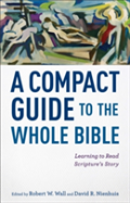 A Compact Guide To The Whole Bible Â€“ Learning To Read Scripture`S Story