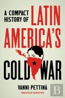 A Compact History Of Latin America'S Cold War