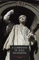 A Companhia de Jesus na Madeira