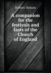 A Companion For The Festivals And Fasts Of The Church Of England