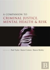 A Companion To Criminal Justice, Mental Health And Risk