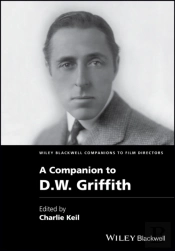A Companion To D. W. Griffith