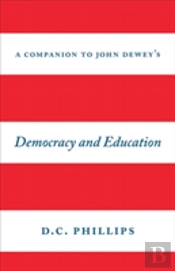 A Companion To John Dewey'S 'Democracy And Education'