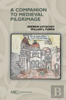 A Companion To Medieval Pilgrimage
