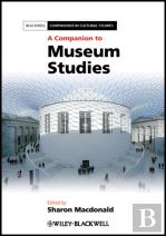 A Companion To Museum Studies
