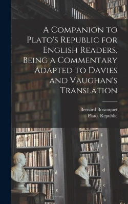 Bertrand.pt - A Companion To Plato'S Republic For English Readers, Being A Commentary Adapted To Davies And Vaughan'S Translation