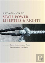 A Companion To State Power, Liberties And Rights