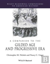 A Companion To The Gilded Age And Progressive Era
