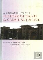 A Companion To The History Of Crime And Criminal Justice