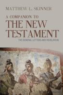 A Companion To The New Testament