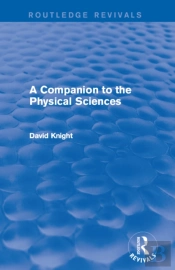 A Companion To The Physical Sciences