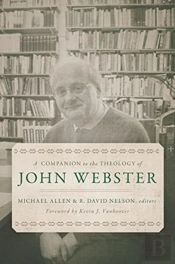 A Companion To The Theology Of John Webster
