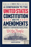 A Companion To The United States Constitution And Its Amendments
