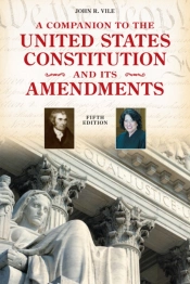 A Companion To The United States Constitution And Its Amendments