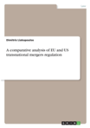 A Comparative Analysis Of Eu And Us Transnational Mergers Regulation