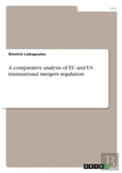 A Comparative Analysis Of Eu And Us Transnational Mergers Regulation