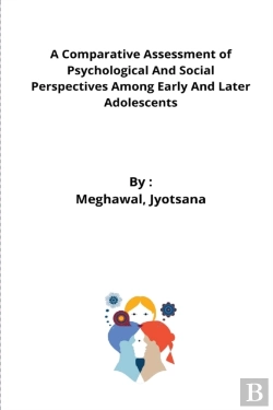Bertrand.pt - A Comparative Assessment Of Psychological And Social Perspectives Among Early And Later Adolescents
