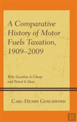 Bertrand.pt - A Comparative History Of Motor Fuels Taxation, 1909â€“2009