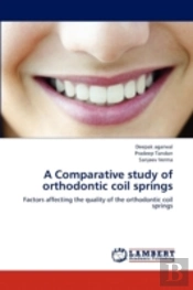 A Comparative Study Of Orthodontic Coil Springs