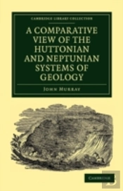 A Comparative View Of The Huttonian And Neptunian Systems Of Geology