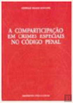 Bertrand.pt - A Comparticipação em Crimes Especiais no Código Penal