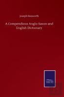A Compendious Anglo-Saxon And English Dictionary