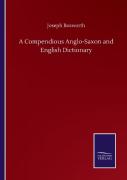 A Compendious Anglo-Saxon And English Dictionary