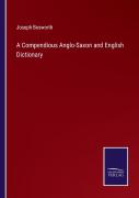A Compendious Anglo-Saxon And English Dictionary