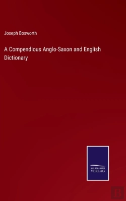 Bertrand.pt - A Compendious Anglo-Saxon And English Dictionary