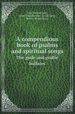 Bertrand.pt - A Compendious Book Of Psalms And Spiritual Songs The Gude And Godlie Ballates