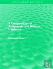 A Compendium Of Armaments And Military Hardware (Routledge Revivals)