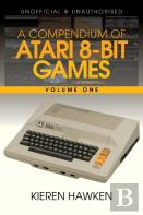 A Compendium Of Atari 8-Bit Games - Volume One
