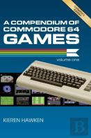 A Compendium Of Commodore 64 Games - Volume One