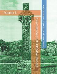 A Compendium Of Orthodox Services - Volume 3