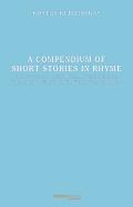 A Compendium Of Short Stories In Rhyme