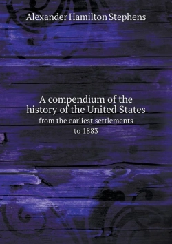 Bertrand.pt - A Compendium Of The History Of The United States From The Earliest Settlements To 1883