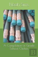 A Compilation Of Grade School Cliches