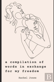 A Compilation Of Words In Exchange For My Freedom