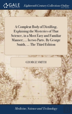 Bertrand.pt - A Compleat Body Of Distilling, Explainin