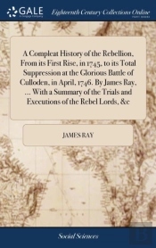 A Compleat History Of The Rebellion, Fro