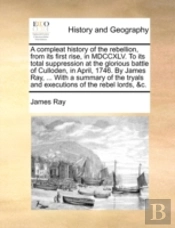 A Compleat History Of The Rebellion, Fro