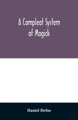Bertrand.pt - A Compleat System Of Magick; Or, The History Of The Black-Art