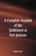 A Complete Account Of The Settlement At Port Jackson
