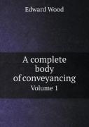 A Complete Body Of Conveyancing Volume 1