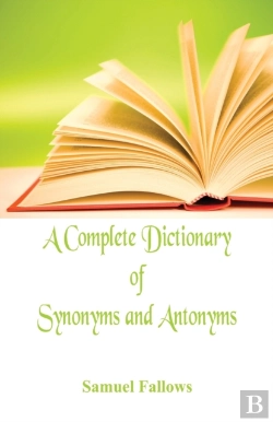 Bertrand.pt - A Complete Dictionary Of Synonyms And Antonyms