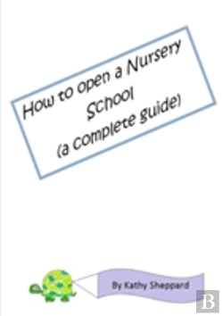 Bertrand.pt - A Complete Guide How To Open Your Own Nursery School
