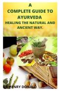 A Complete Guide To Ayurveda