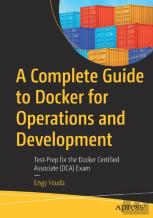 A Complete Guide To Docker For Operations And Development