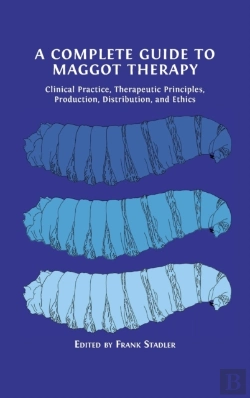Bertrand.pt - A Complete Guide To Maggot Therapy