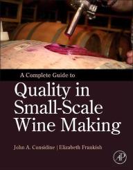 A Complete Guide To Quality In Small-Scale Wine Making